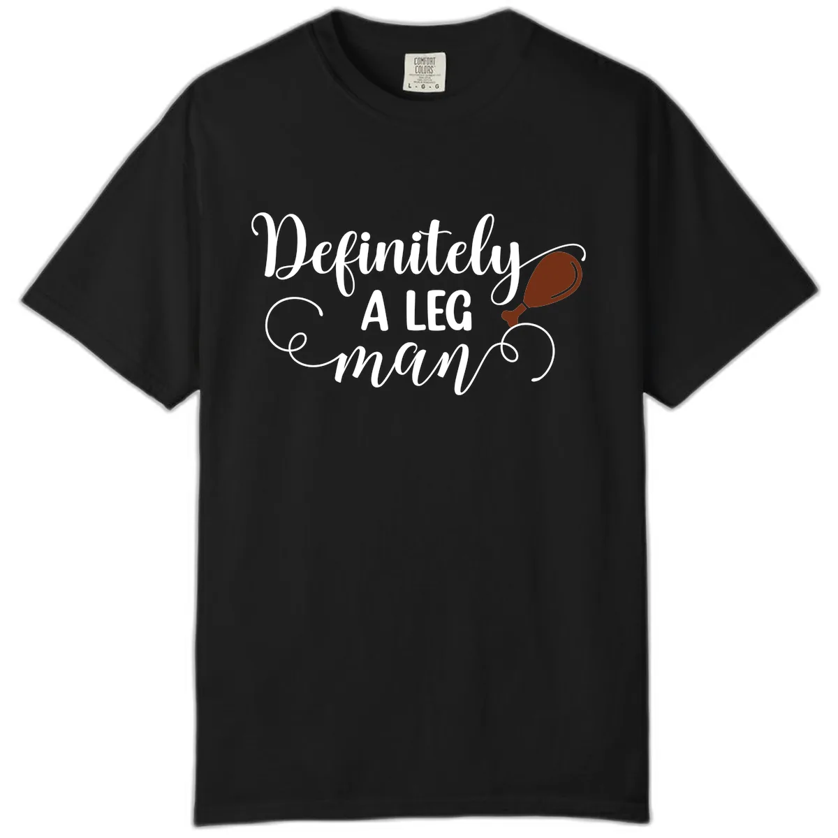 Definitely A Leg Man Turkey Design Comfort Color in Black