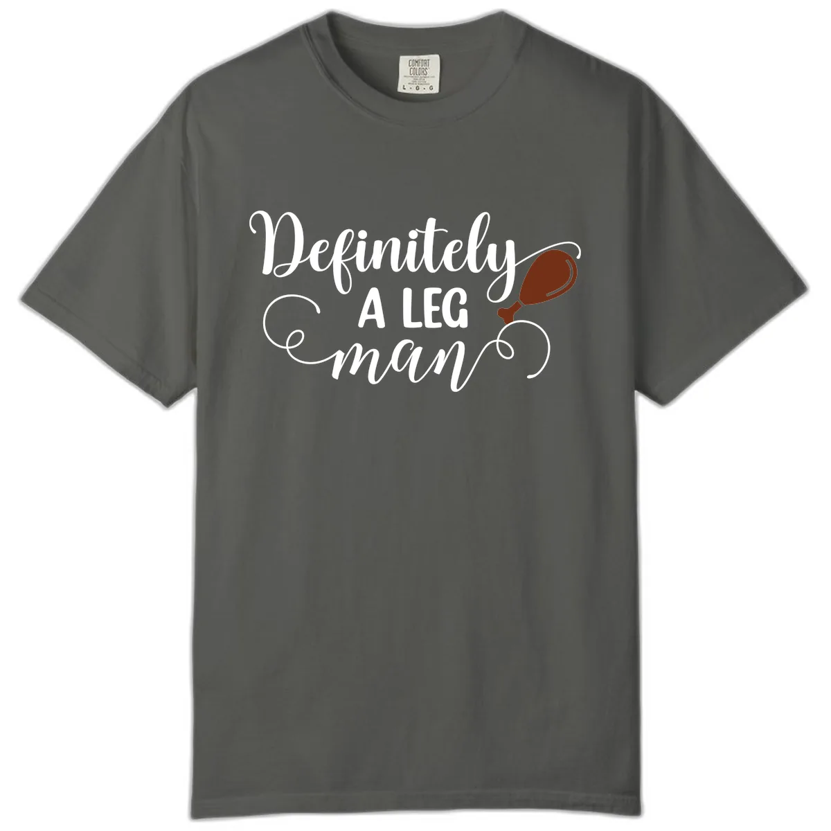 Definitely A Leg Man Turkey Design Comfort Color in Pepper