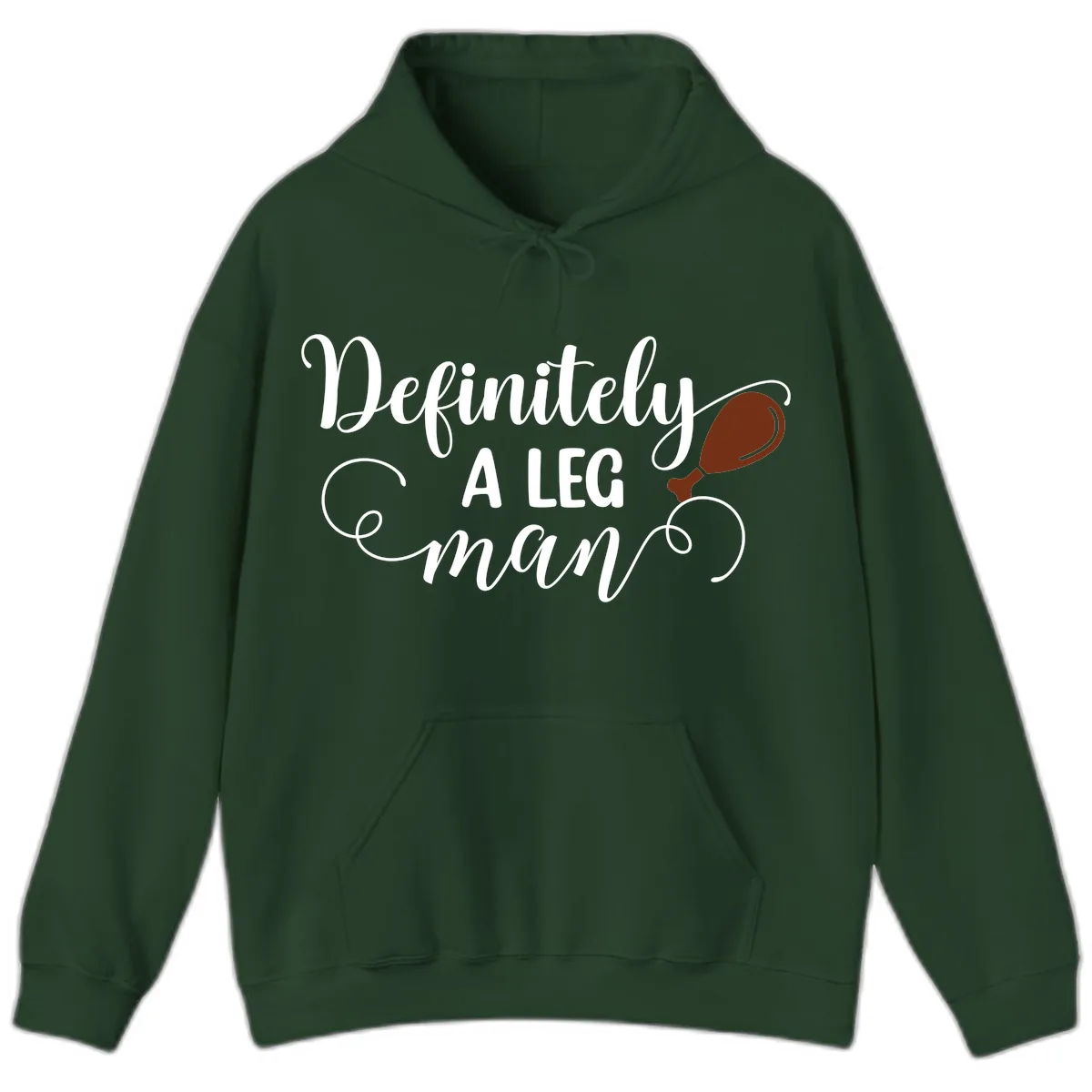 Definitely A Leg Man Turkey Design Hoodie in Forest Green