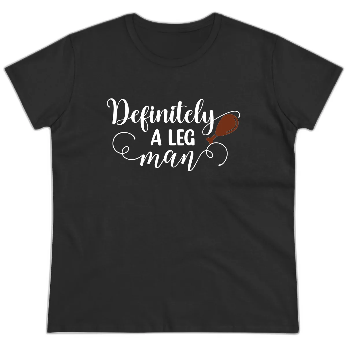 Definitely A Leg Man Turkey Design Ladies Tee in Black