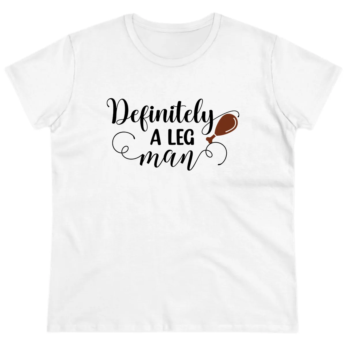 Definitely A Leg Man Turkey Design Ladies Tee in White