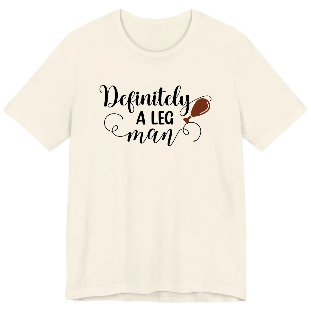 Definitely A Leg Man Turkey Design Premium T-Shirt in Natural