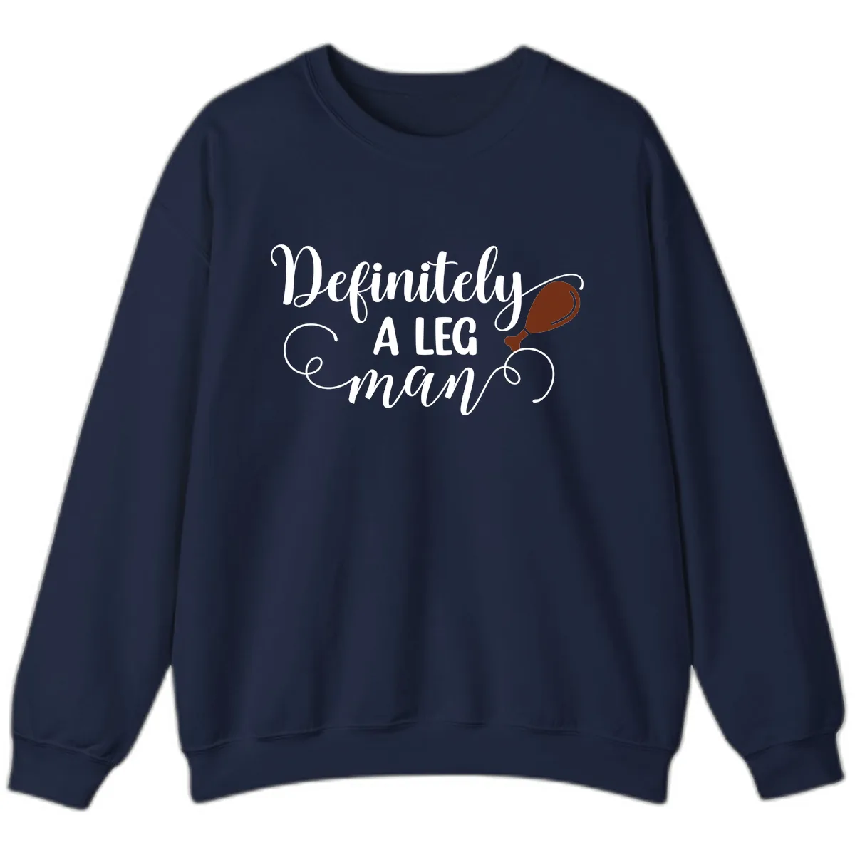 Definitely A Leg Man Turkey Design Sweatshirt in Navy