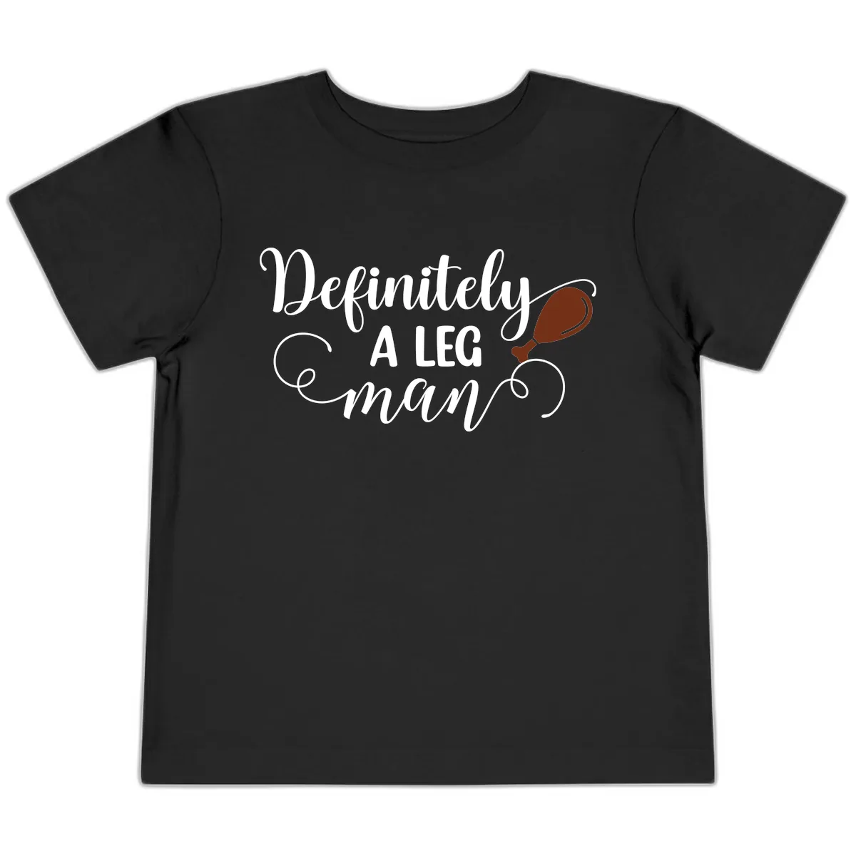 Definitely A Leg Man Turkey Design Toddler T-Shirt in Black
