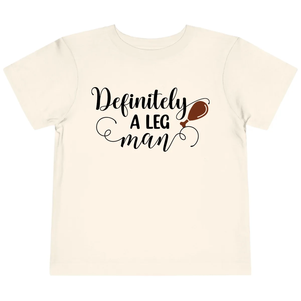 Definitely A Leg Man Turkey Design Toddler T-Shirt in Natural