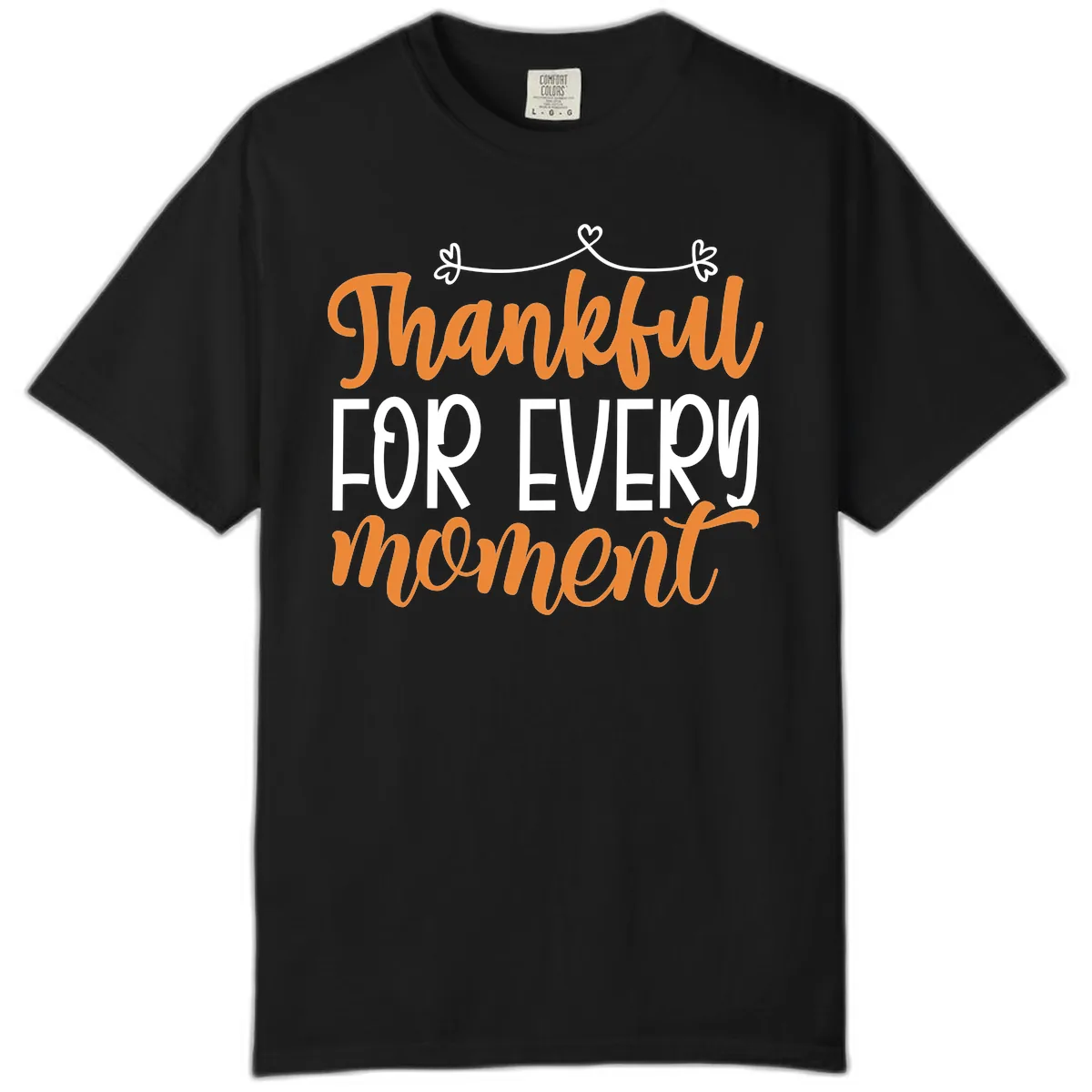 Thankful For Every Moment Typography Comfort Color in Black