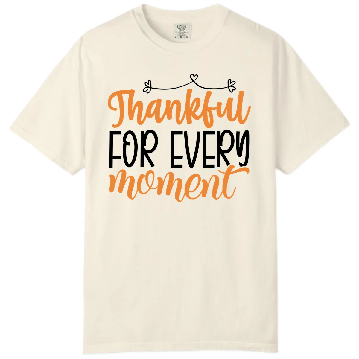 Thankful For Every Moment Typography Comfort Color in Ivory