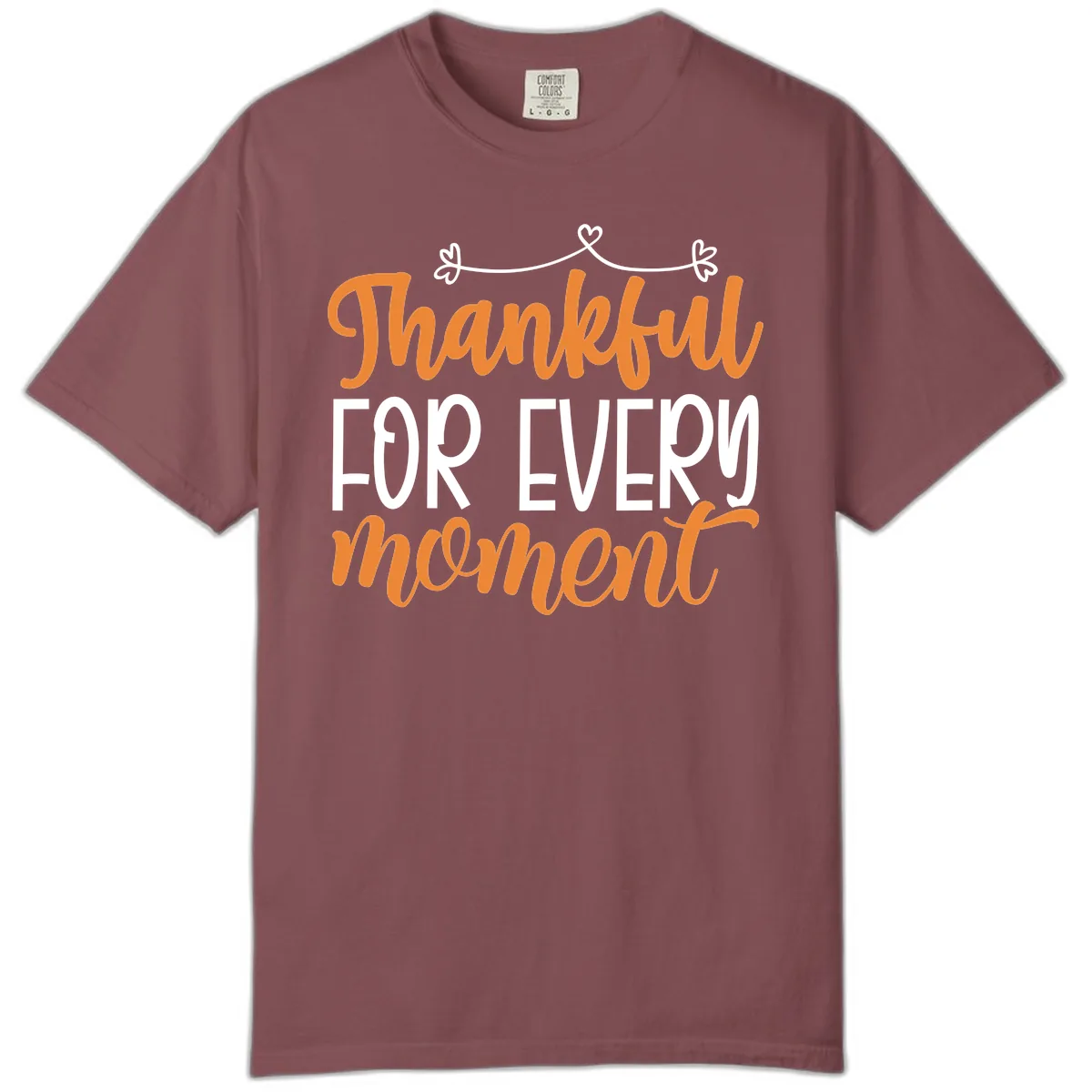 Thankful For Every Moment Typography Comfort Color in Brick