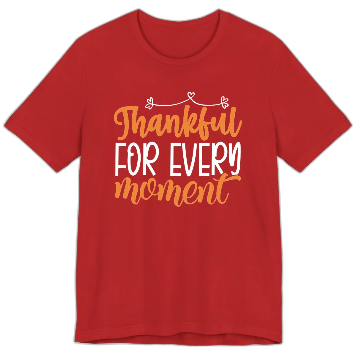 Thankful For Every Moment Typography Premium T-Shirt in Red