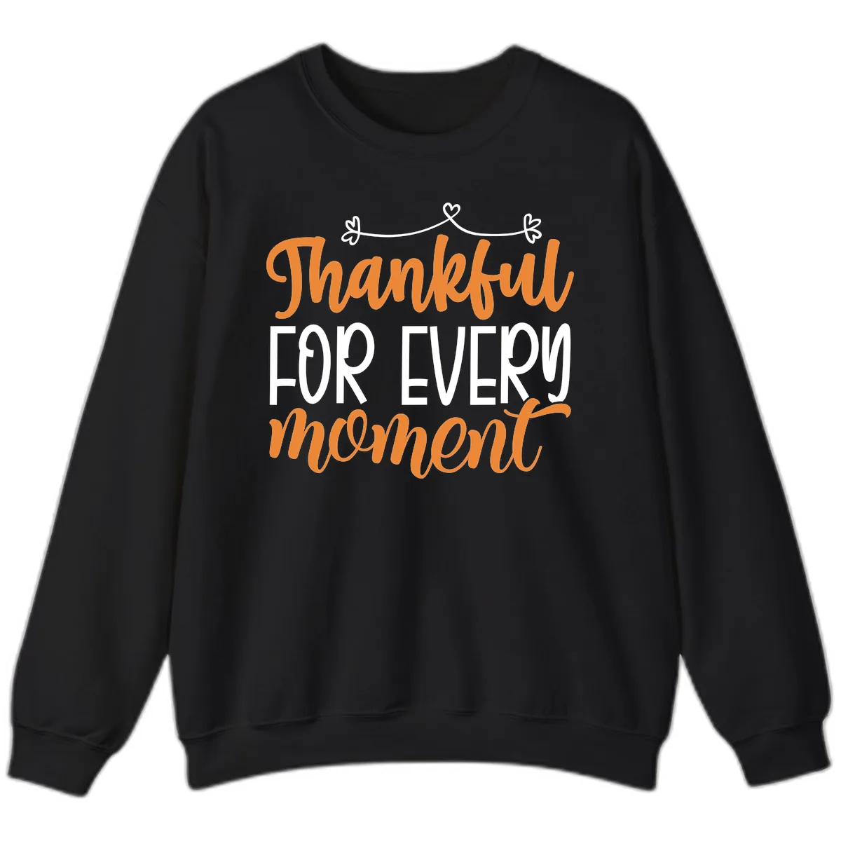 Thankful For Every Moment Typography Sweatshirt in Black