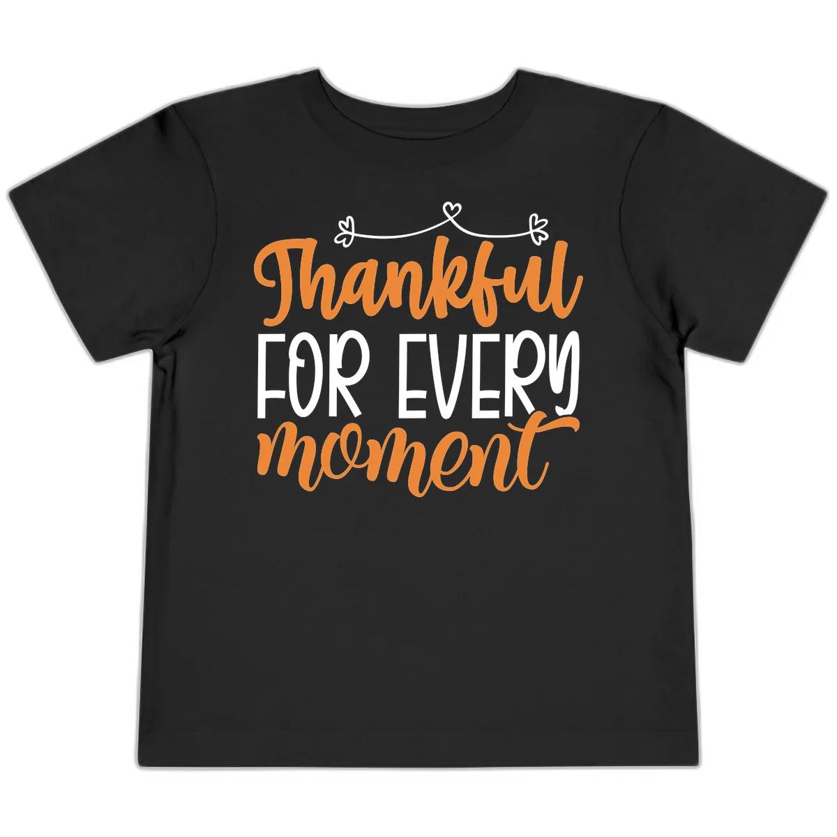 Thankful For Every Moment Typography Toddler T-Shirt in Black