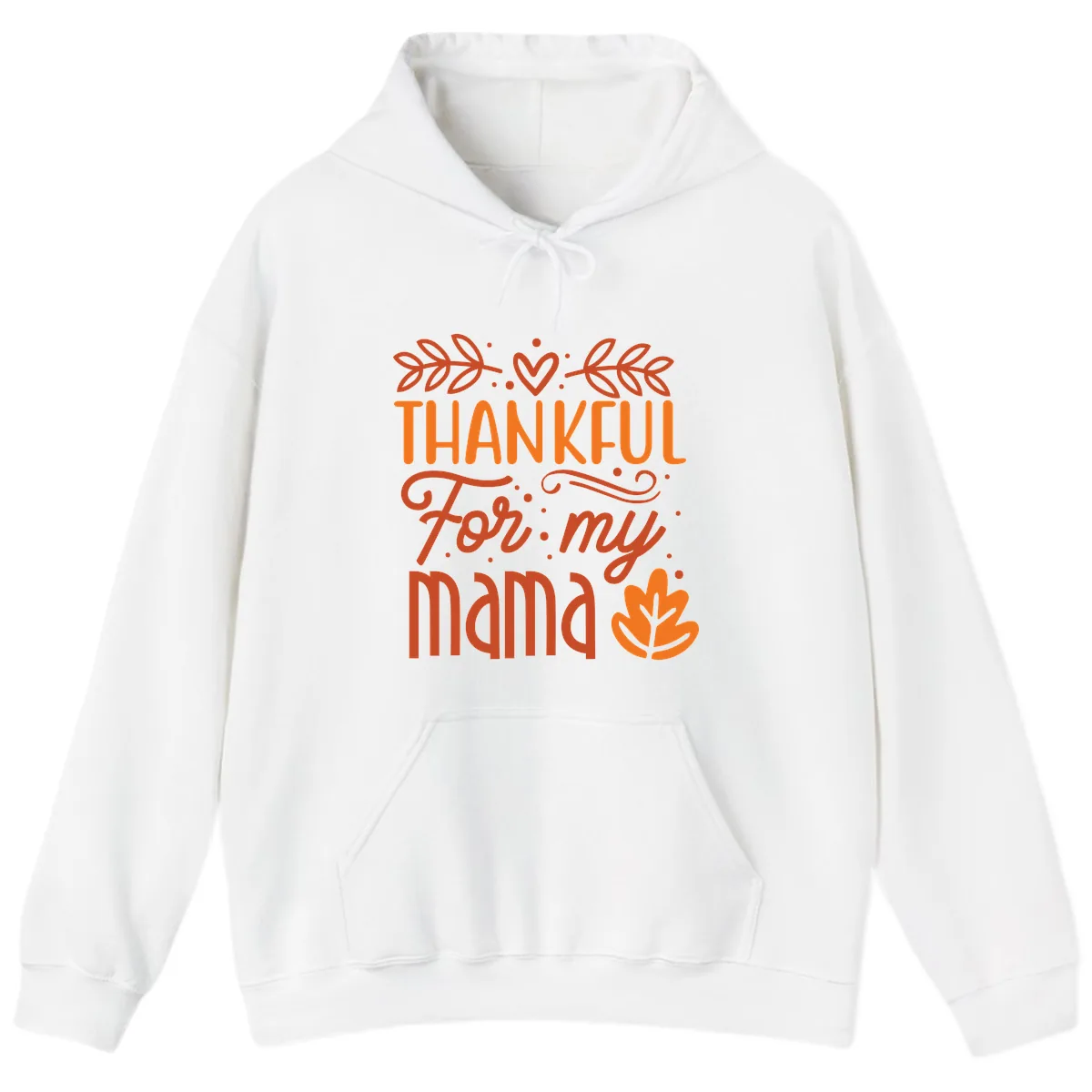 Thankful For My Mama Typography Design Hoodie in White