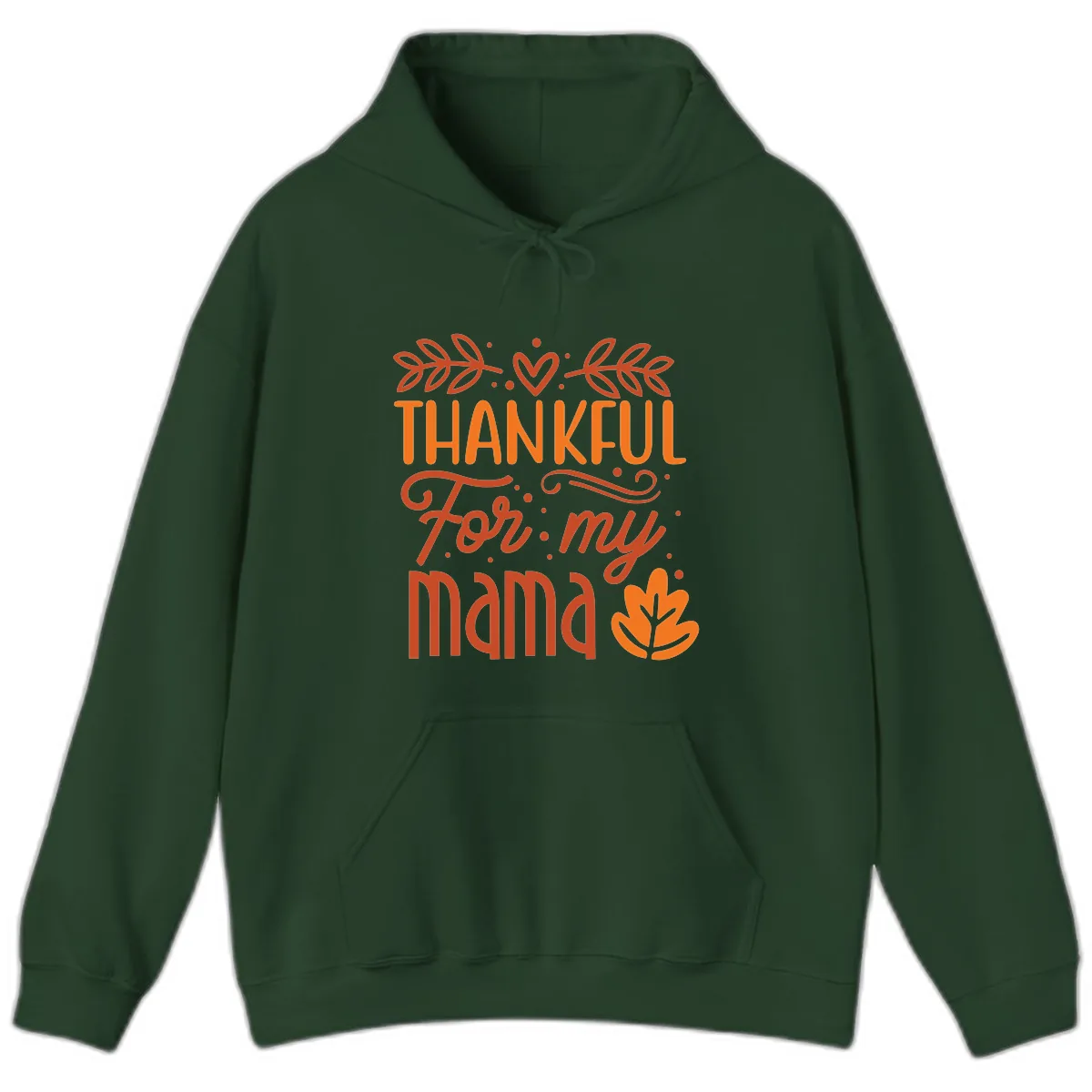 Thankful For My Mama Typography Design Hoodie in Forest Green