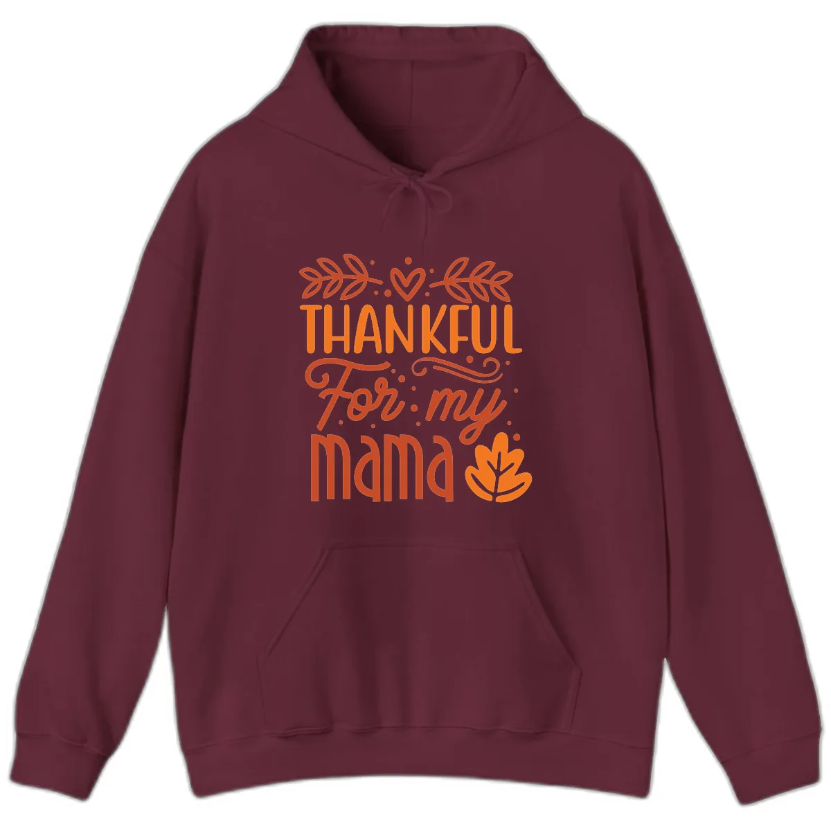 Thankful For My Mama Typography Design Hoodie in Maroon