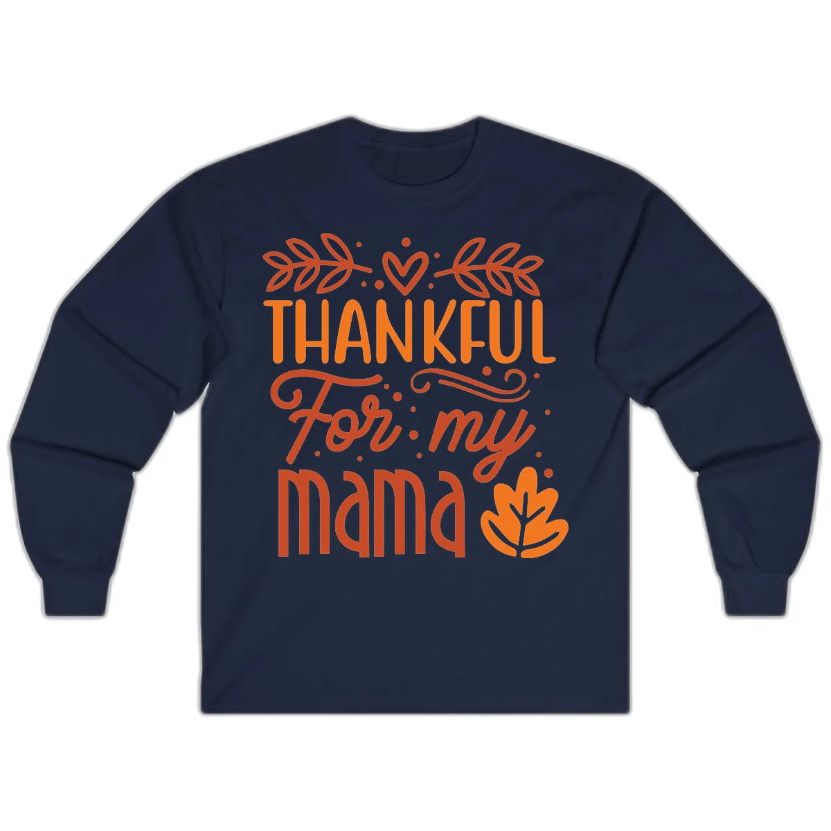 Thankful For My Mama Typography Design Long Sleeve in Navy