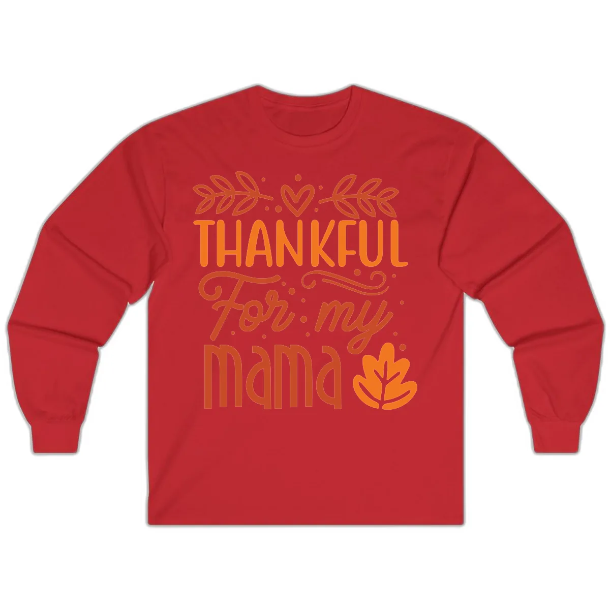 Thankful For My Mama Typography Design Long Sleeve in Red