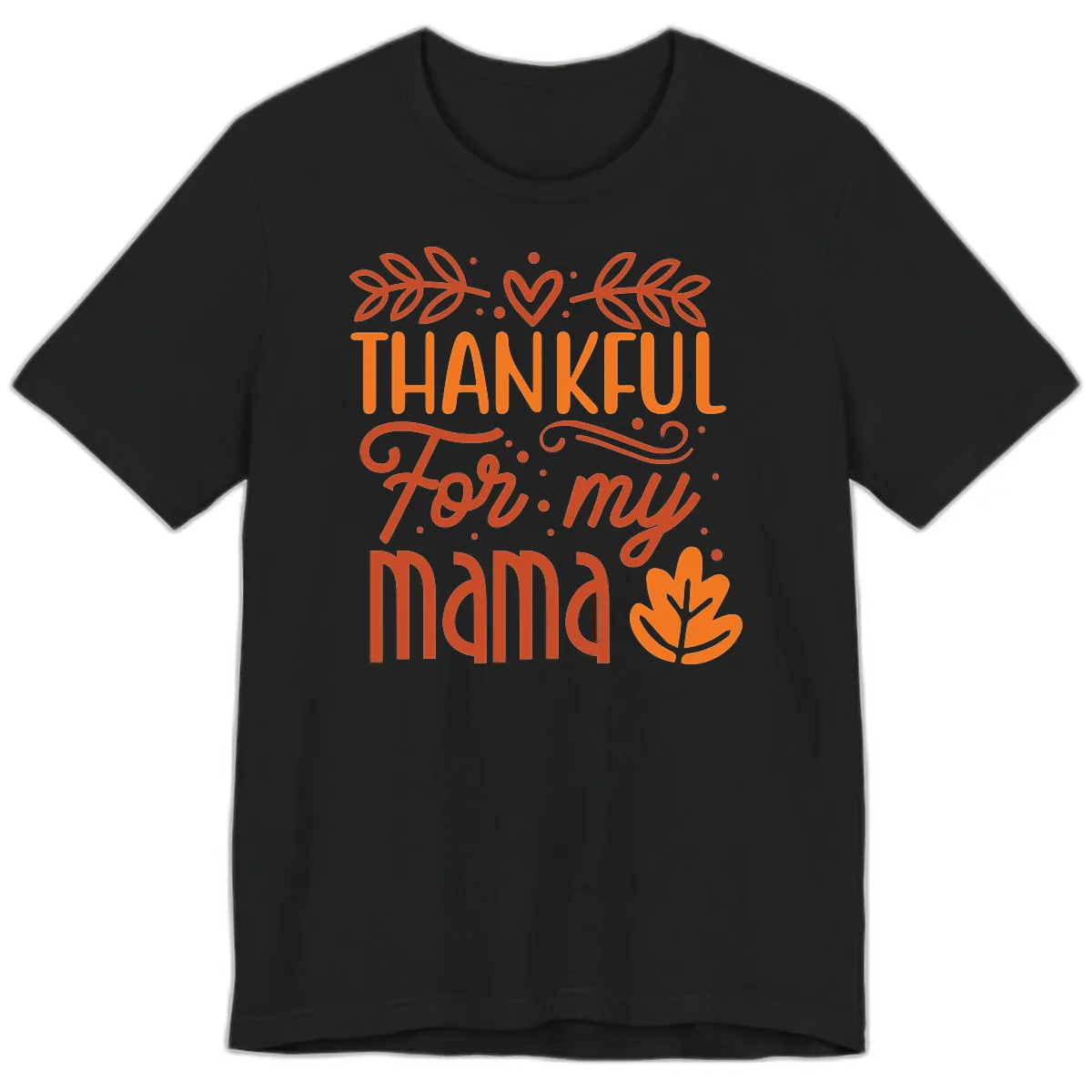 Thankful For My Mama Typography Design Premium T-Shirt in Black