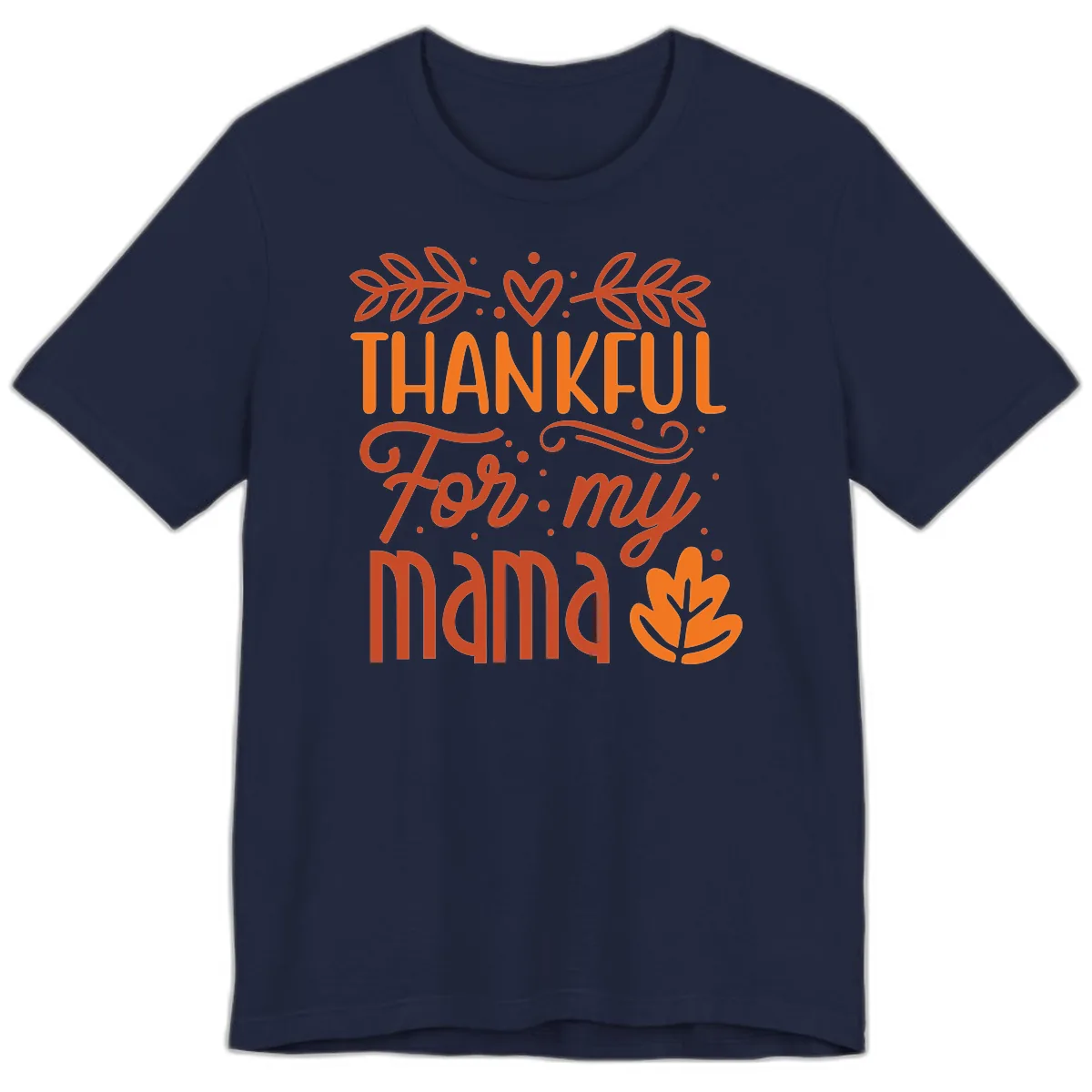 Thankful For My Mama Typography Design Premium T-Shirt in Navy