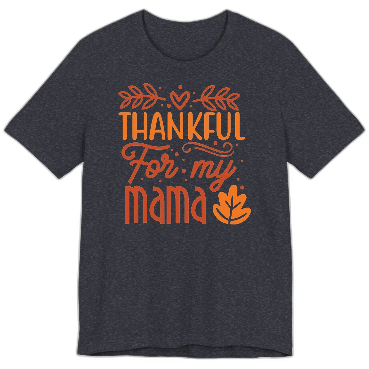 Thankful For My Mama Typography Design Premium T-Shirt in Heather Navy