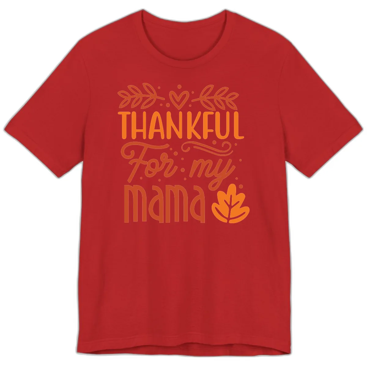 Thankful For My Mama Typography Design Premium T-Shirt in Red