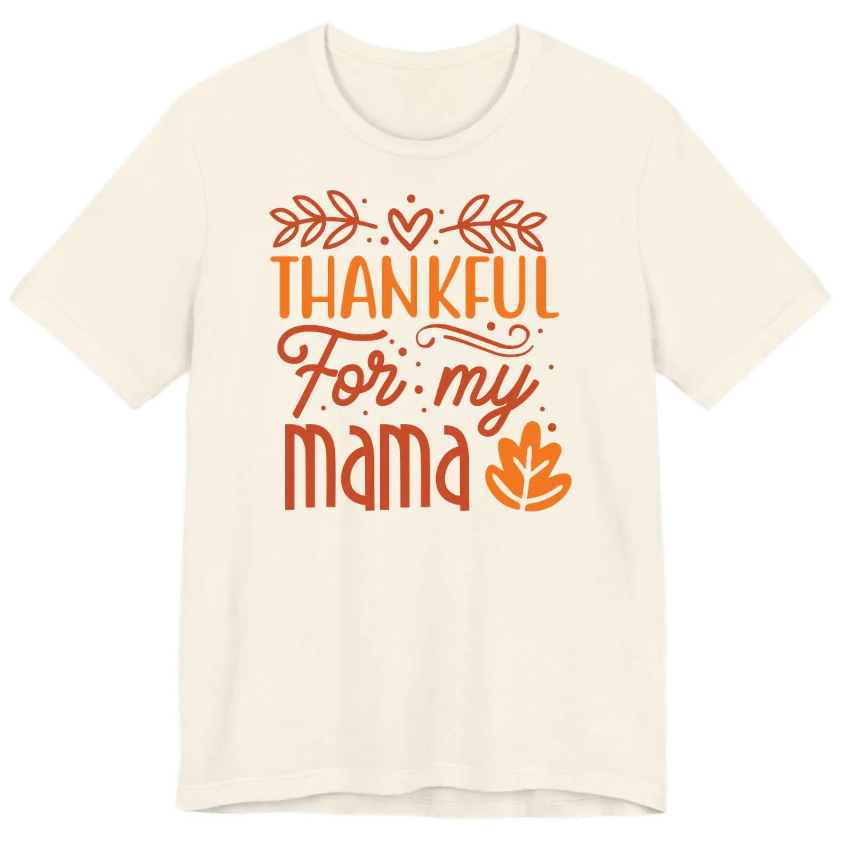 Thankful For My Mama Typography Design Premium T-Shirt in Natural