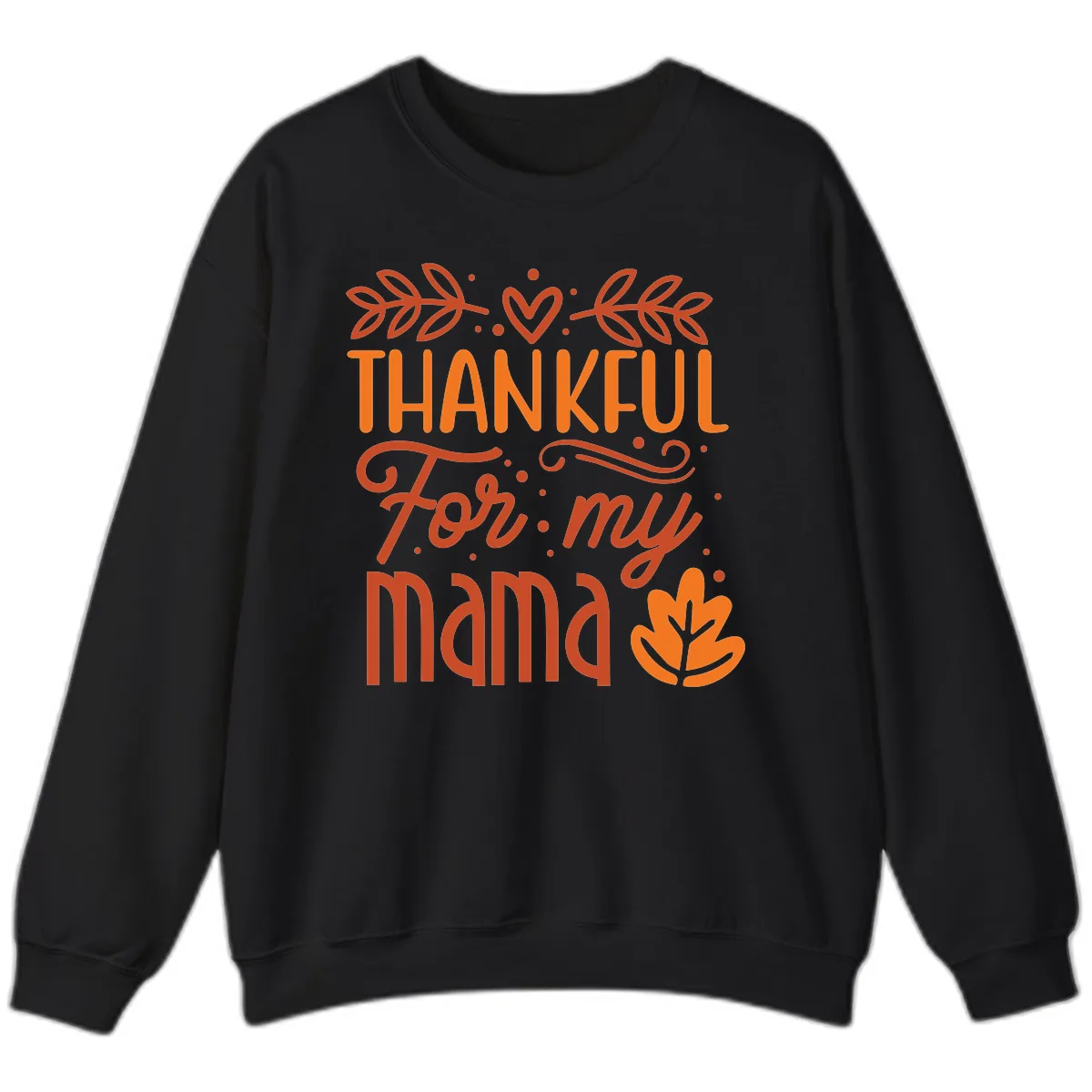 Thankful For My Mama Typography Design Sweatshirt in Black