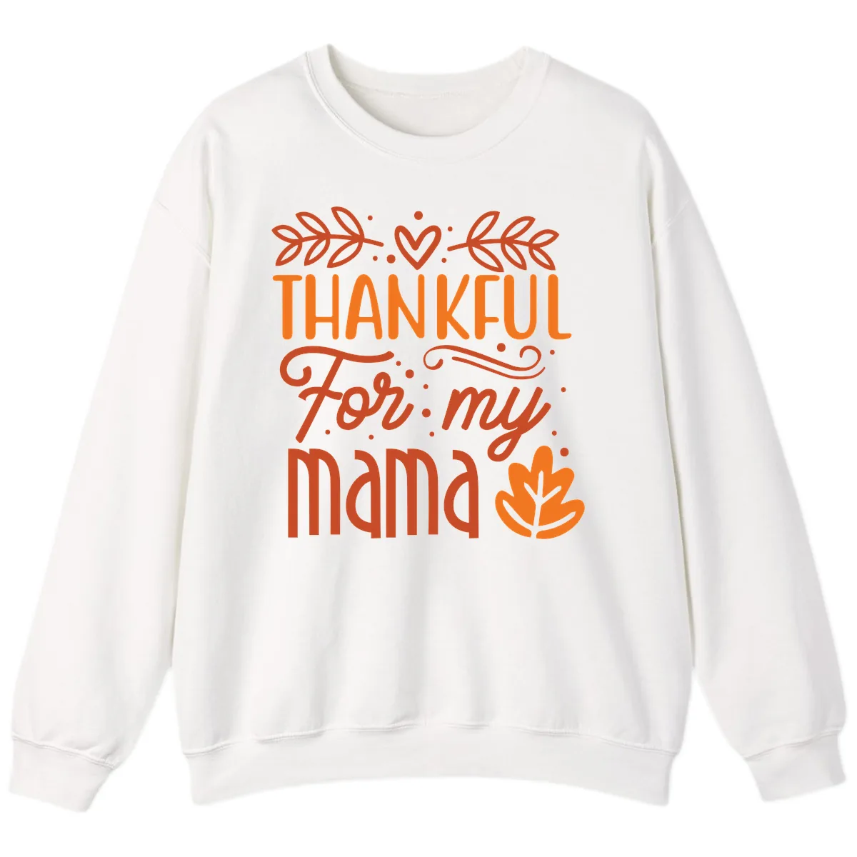 Thankful For My Mama Typography Design Sweatshirt in White