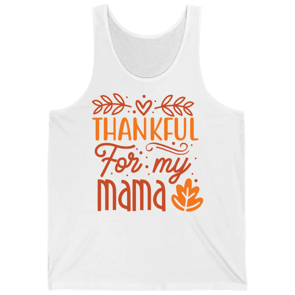 Thankful For My Mama Typography Design Tank in White