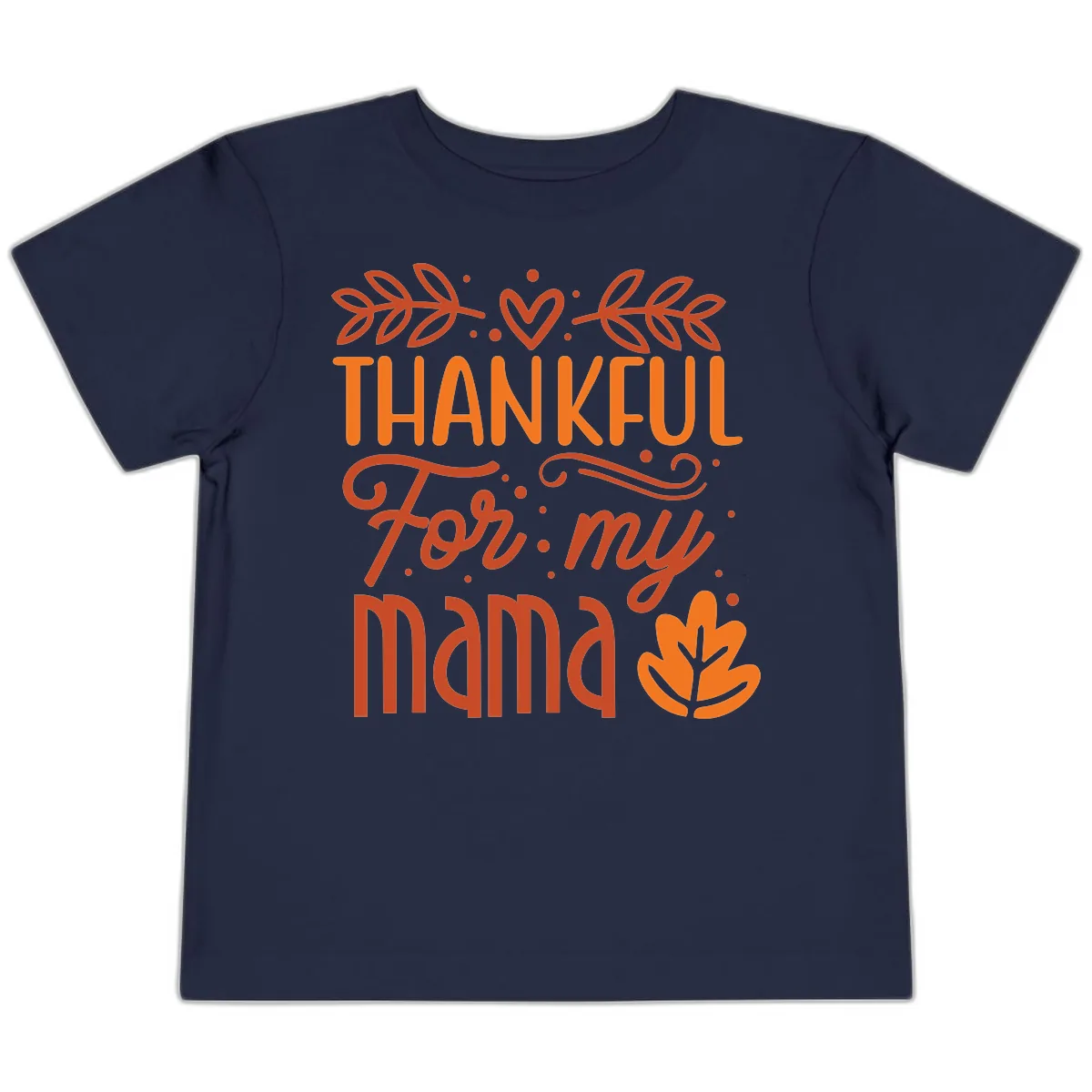 Thankful For My Mama Typography Design Toddler T-Shirt in Navy