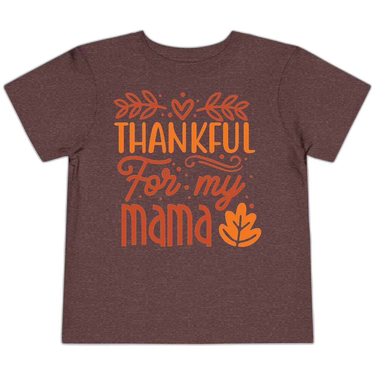 Thankful For My Mama Typography Design Toddler T-Shirt in Heather Maroon
