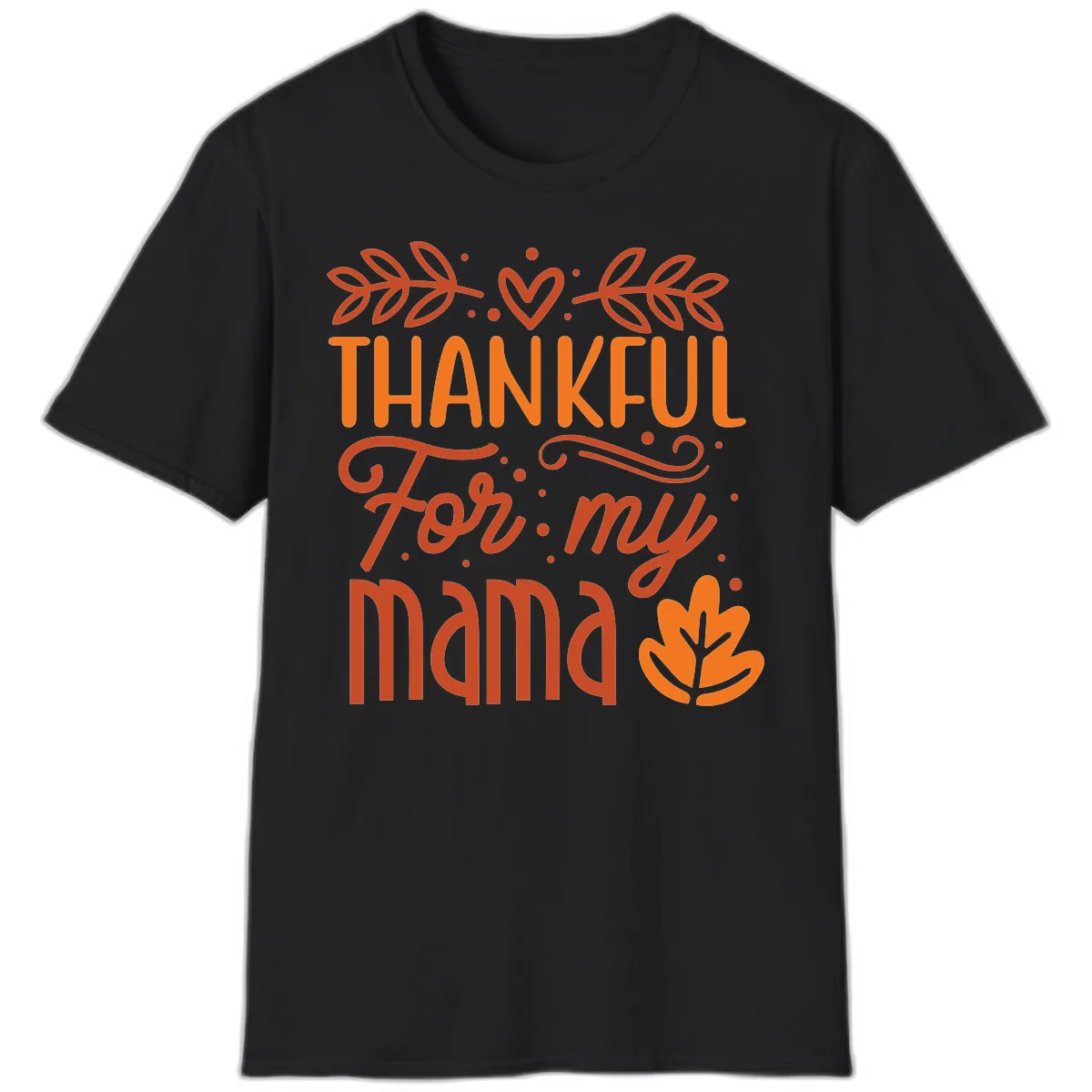 Thankful For My Mama Typography Design T-Shirt in Black