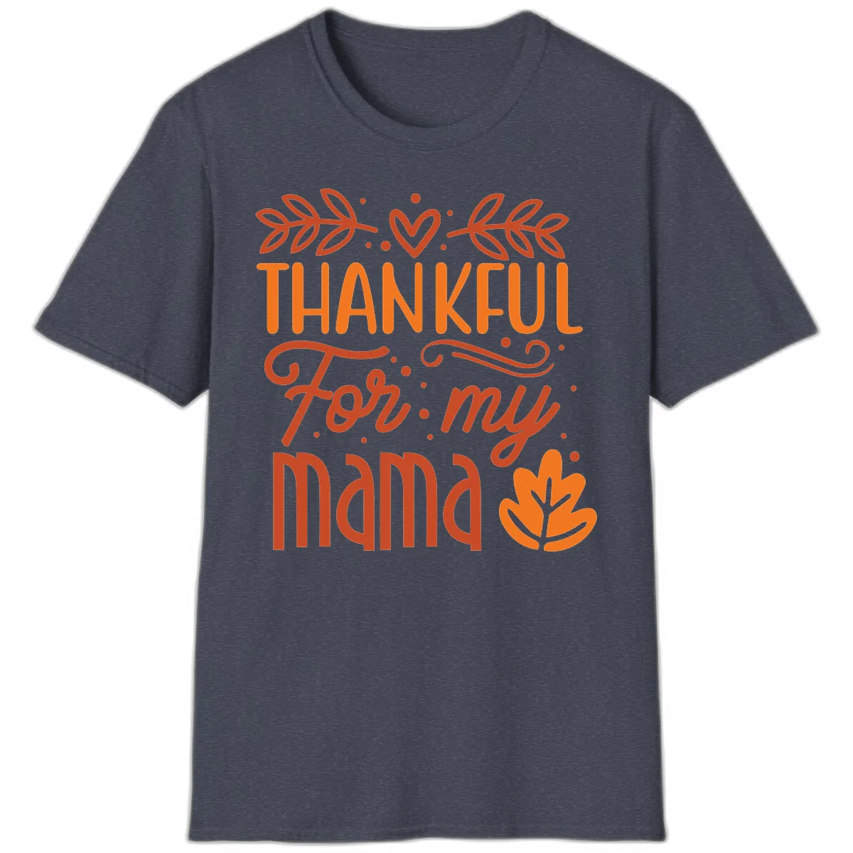 Thankful For My Mama Typography Design T-Shirt in Heather Navy