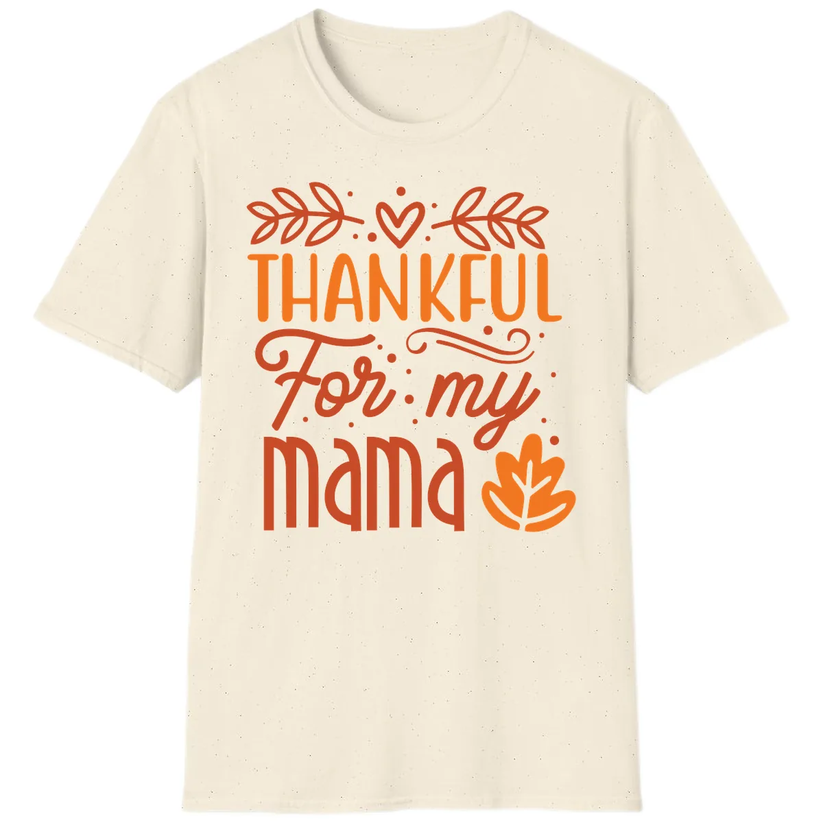 Thankful For My Mama Typography Design T-Shirt in Natural