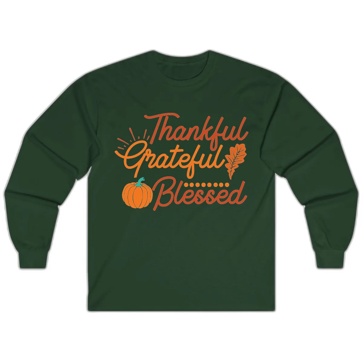 Thankful Grateful Blessed Thanksgiving Design Long Sleeve in Forest Green