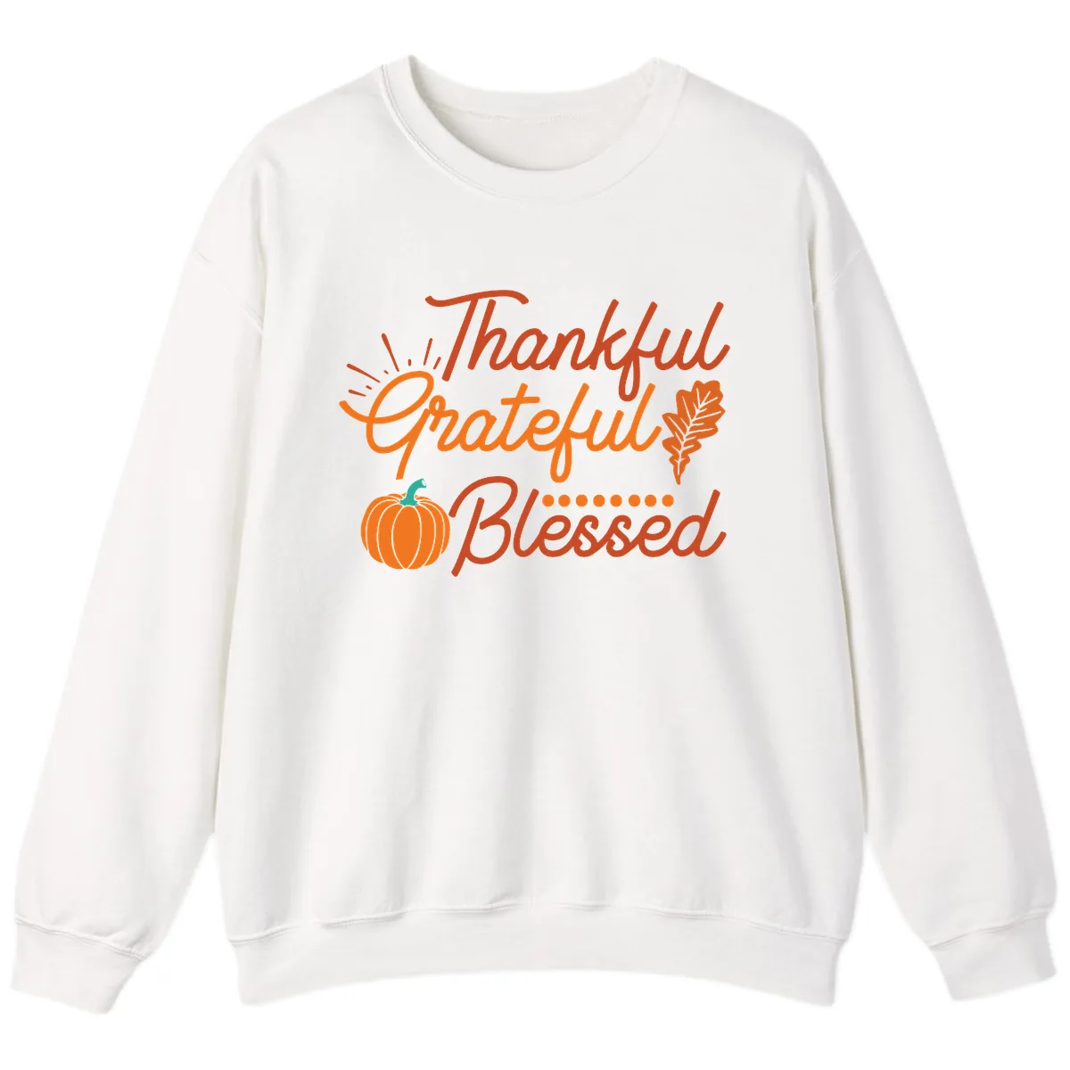 Thankful Grateful Blessed Thanksgiving Design Sweatshirt in White