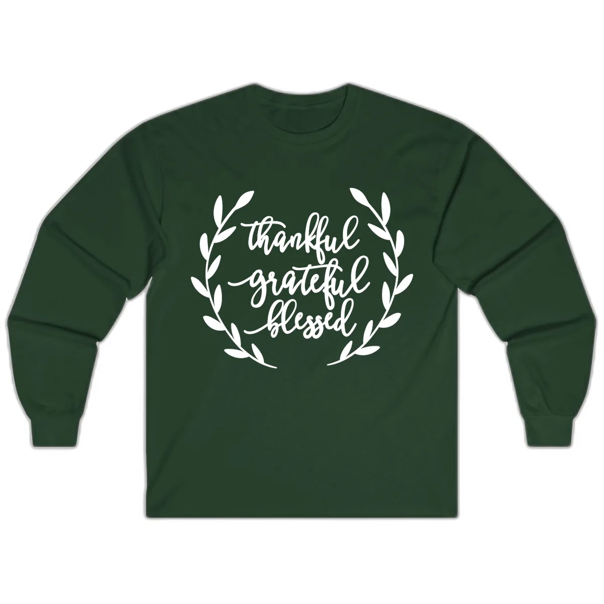 Thankful Grateful Blessed Wreath Design Long Sleeve in Forest Green