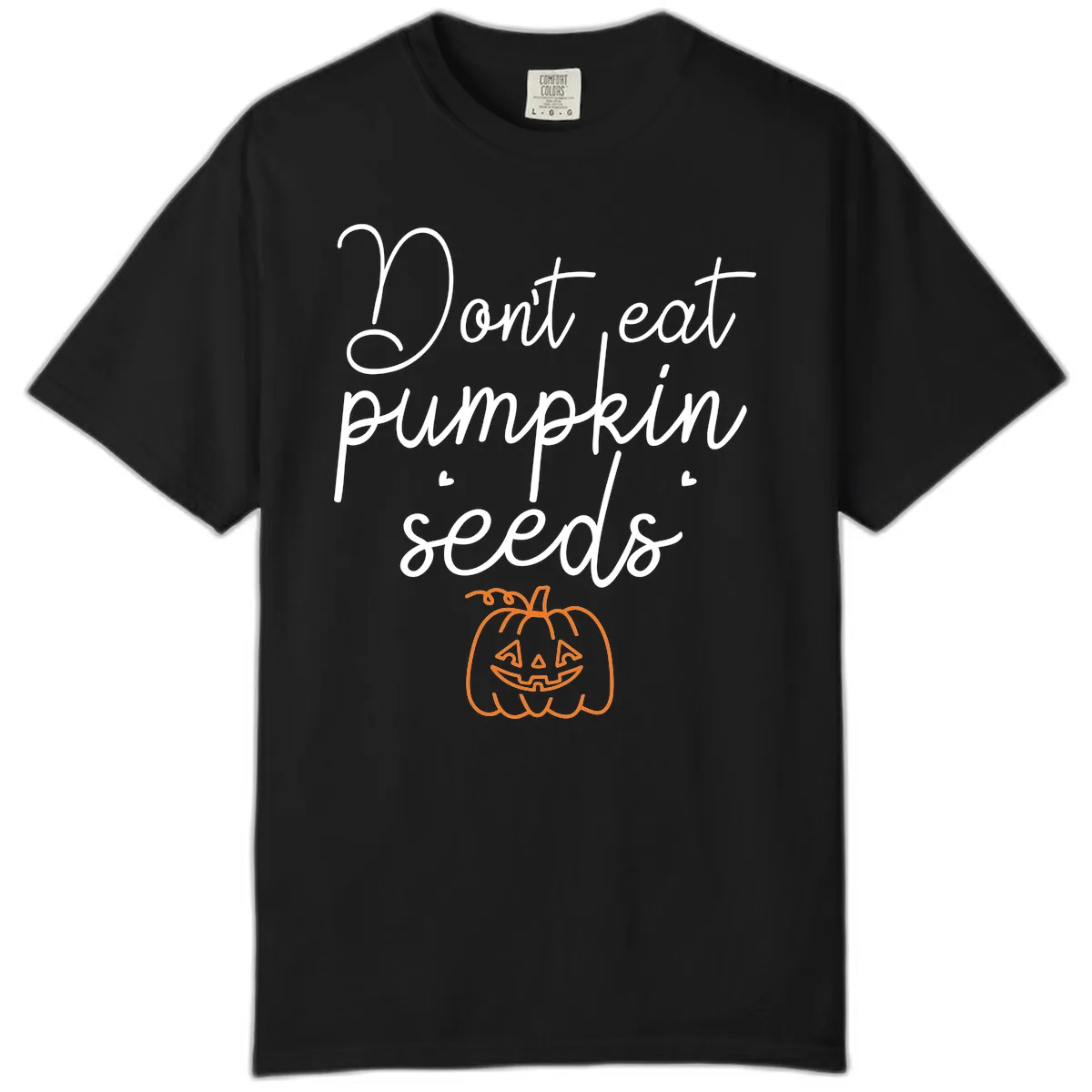 Don't Eat Pumpkin Seeds Halloween Comfort Color in Black