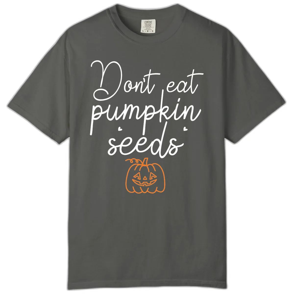 Don't Eat Pumpkin Seeds Halloween Comfort Color in Pepper