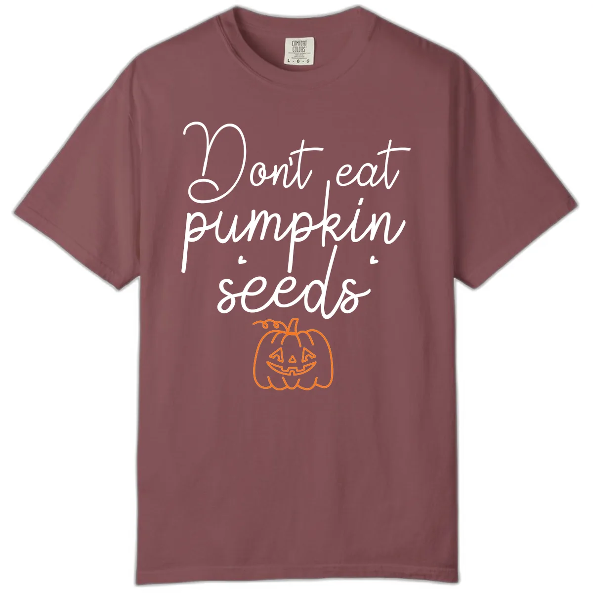 Don't Eat Pumpkin Seeds Halloween Comfort Color in Brick