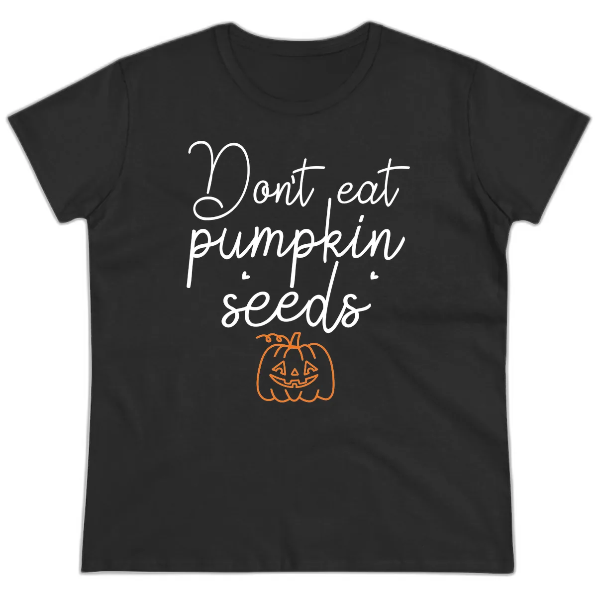 Don't Eat Pumpkin Seeds Halloween Ladies Tee in Black