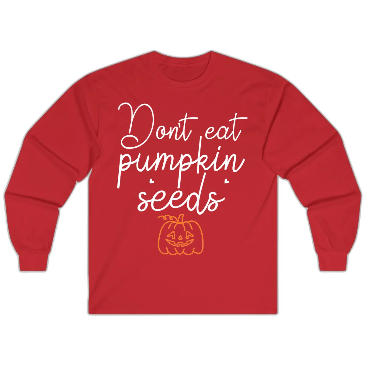 Don't Eat Pumpkin Seeds Halloween Long Sleeve in Red