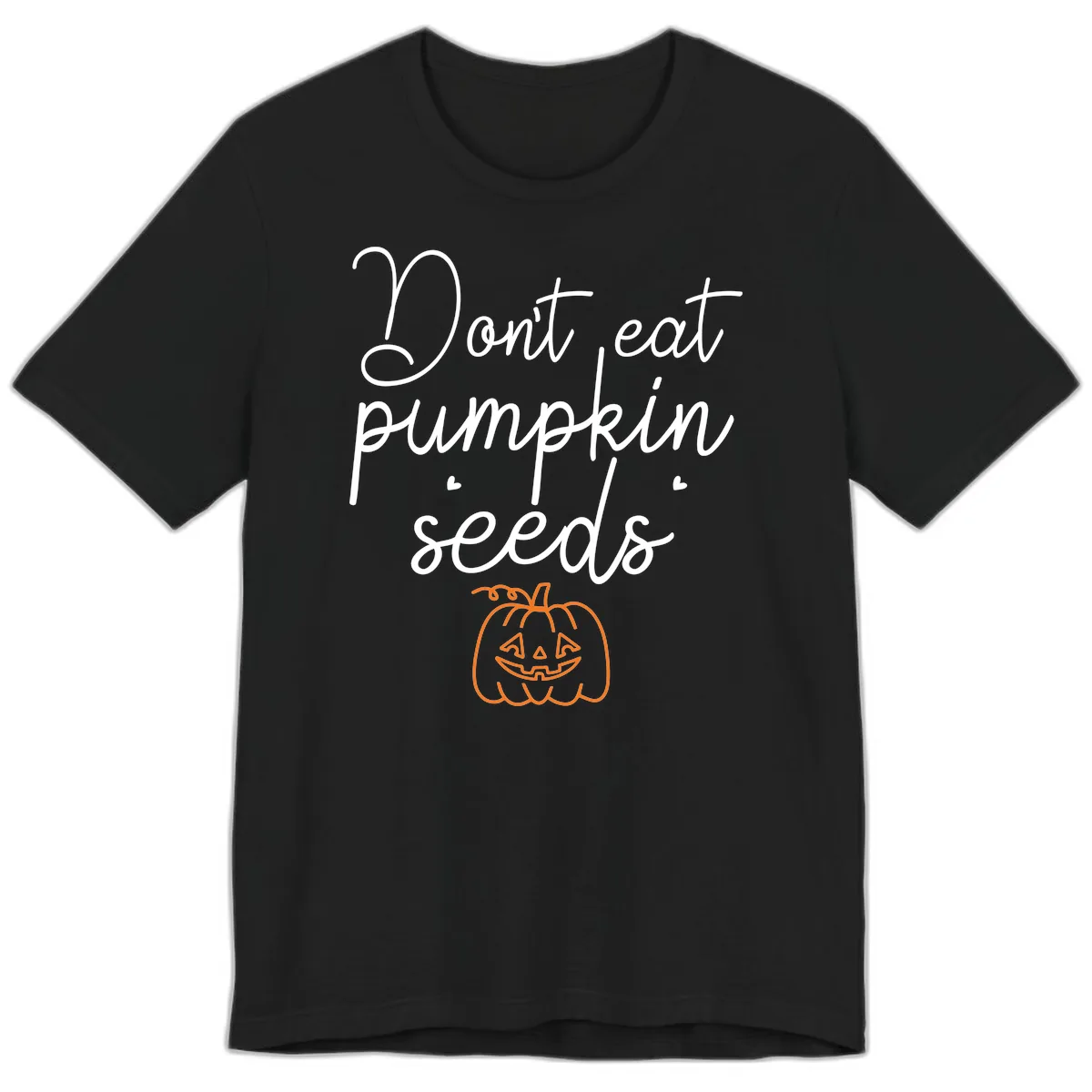 Don't Eat Pumpkin Seeds Halloween Premium T-Shirt in Black