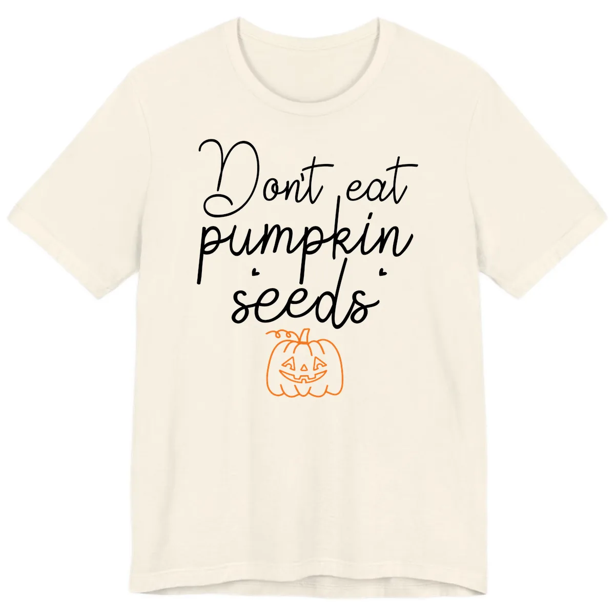 Don't Eat Pumpkin Seeds Halloween Premium T-Shirt in Natural
