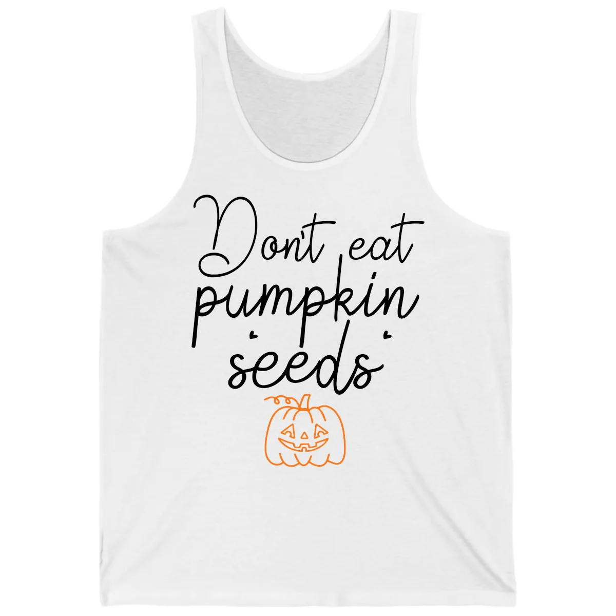 Don't Eat Pumpkin Seeds Halloween Tank in White