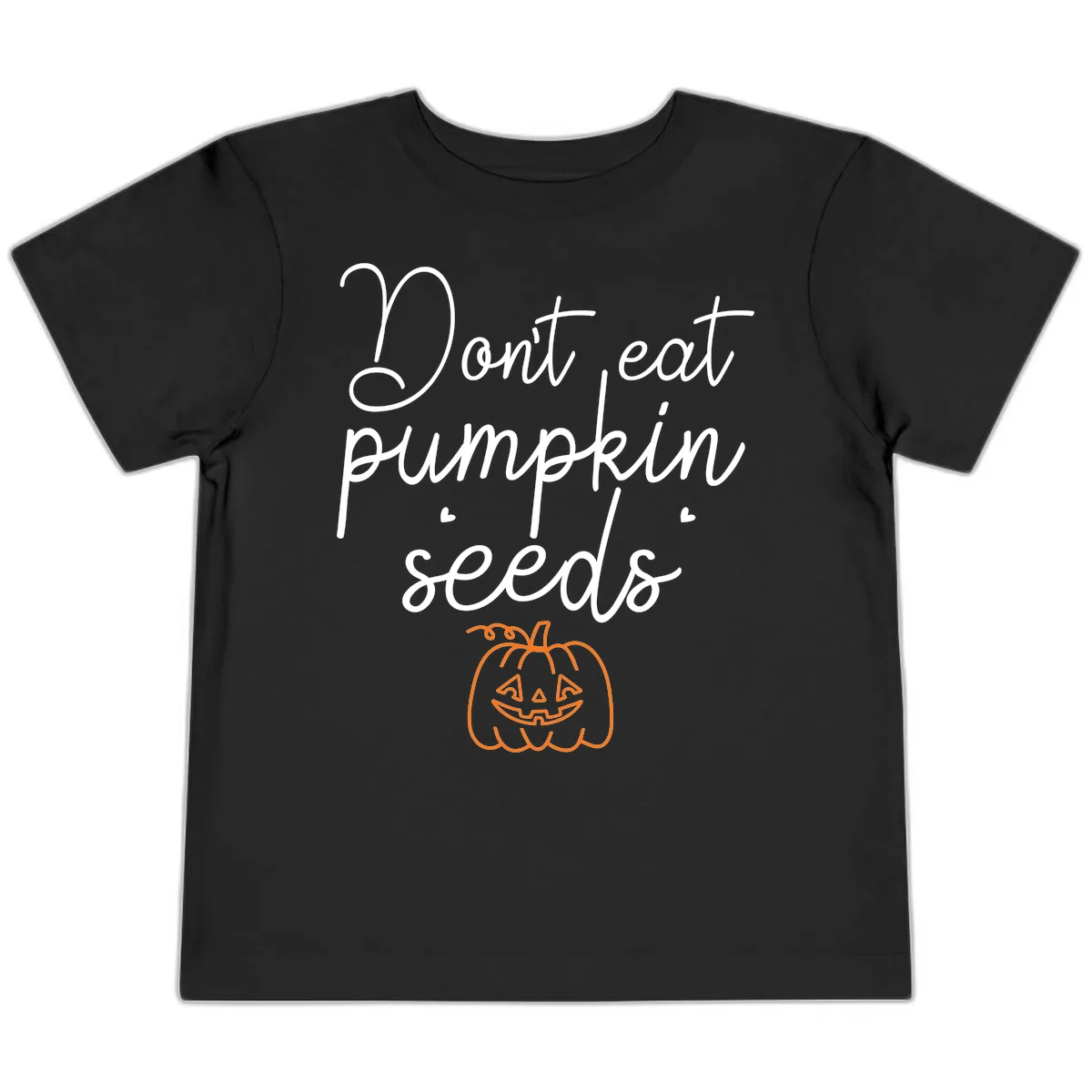 Don't Eat Pumpkin Seeds Halloween Toddler T-Shirt in Black