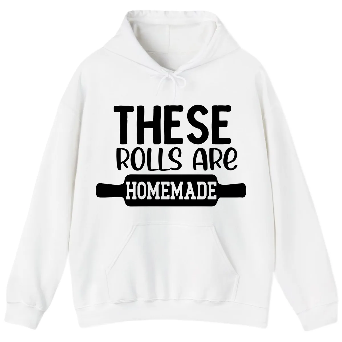 These Rolls Are Homemade Baking Design Hoodie in White