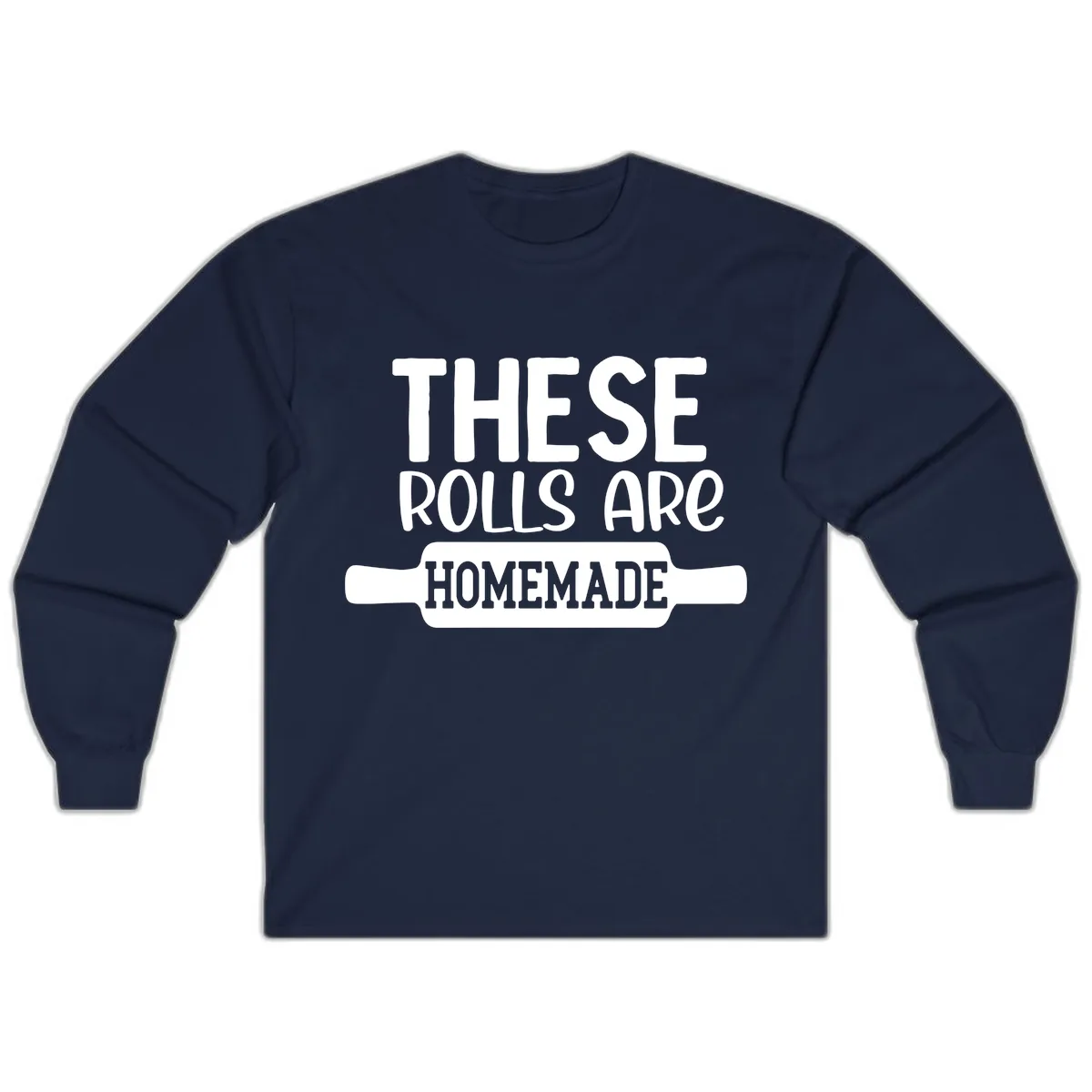 These Rolls Are Homemade Baking Design Long Sleeve in Navy