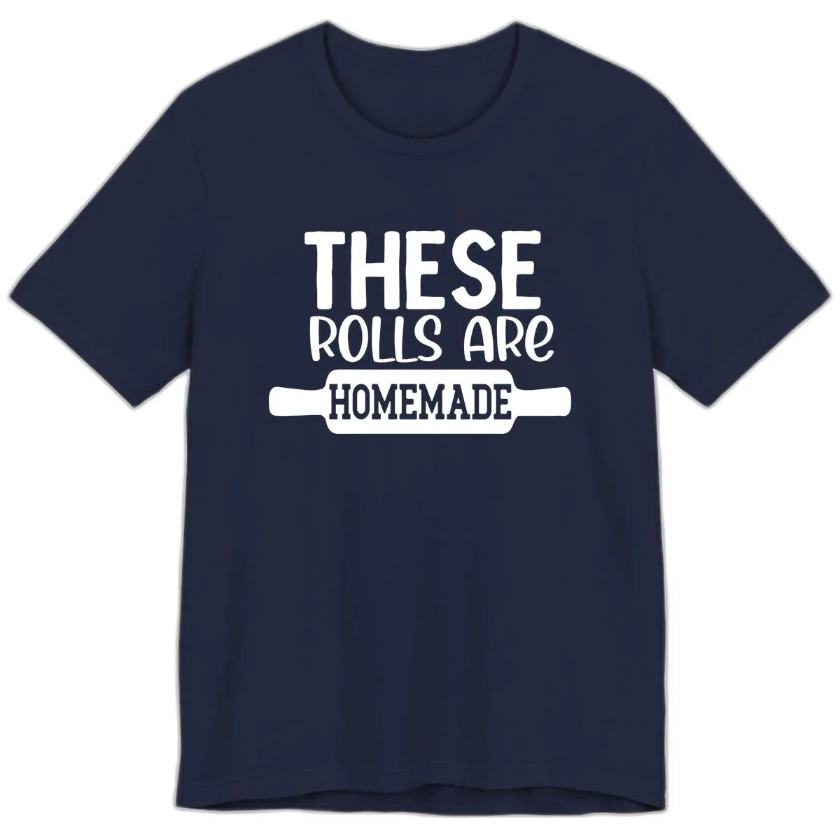 These Rolls Are Homemade Baking Design Premium T-Shirt in Navy