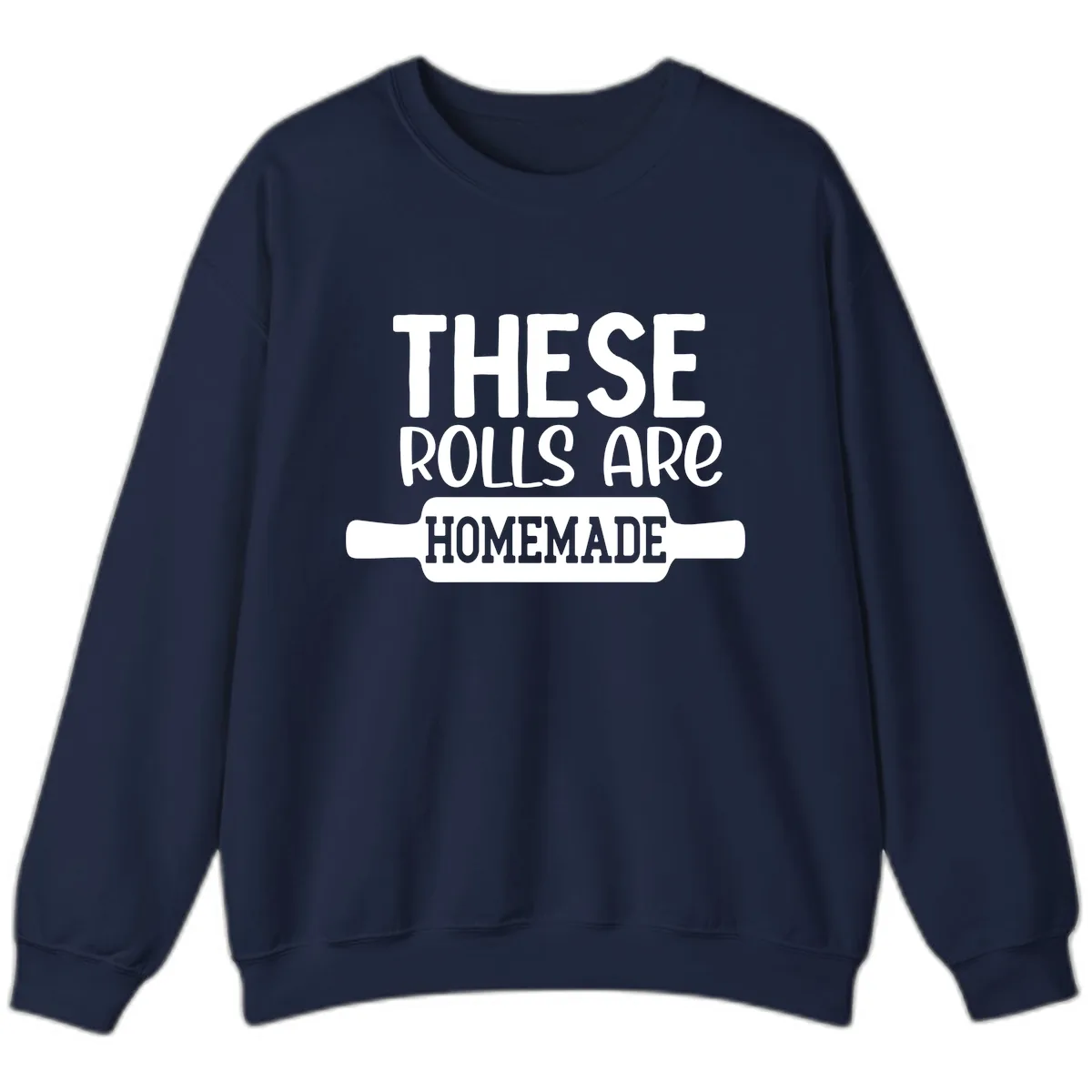 These Rolls Are Homemade Baking Design Sweatshirt in Navy