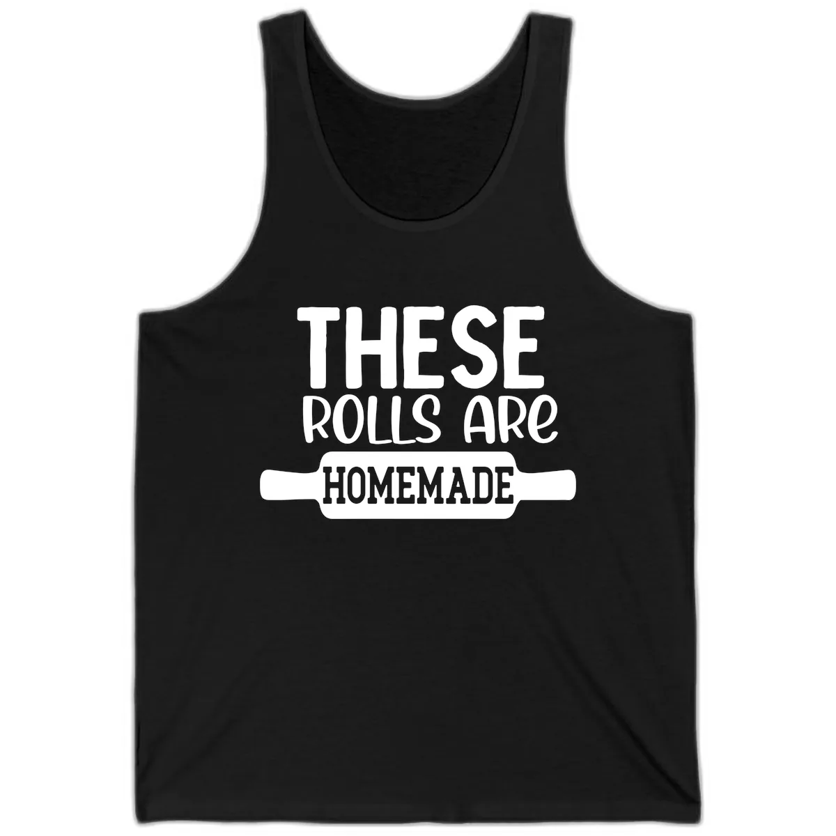 These Rolls Are Homemade Baking Design Tank in Black